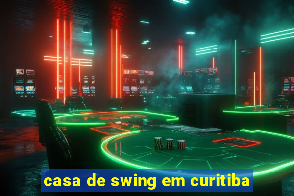 casa de swing em curitiba